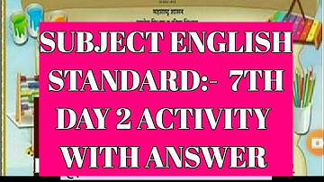 DAY 2।। SUBJECT ENGLISH।।STD 7TH।।DAY 2।। ACTIVITY।।BRIDGE COURSE।।2022-23।। ANSWER
