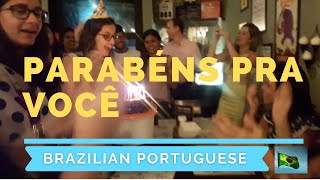 Happy Birthday - Brazilian Portuguese (Parabéns pra você)