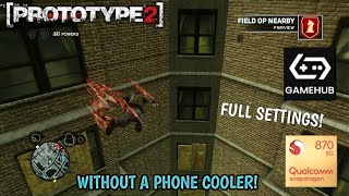 Famous Prototype 2 Android Gameplay - GameHub v5.3.5 Snapdragon 870 Chipset  Wealth
