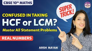 HCF or LCM? | Super Trick | Master All Statement Problems | REAL NUMBERS | Class 10 | SHIKHAR 2024