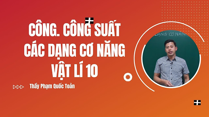 Bài tập tự luận công và công suất lớp 10 năm 2024