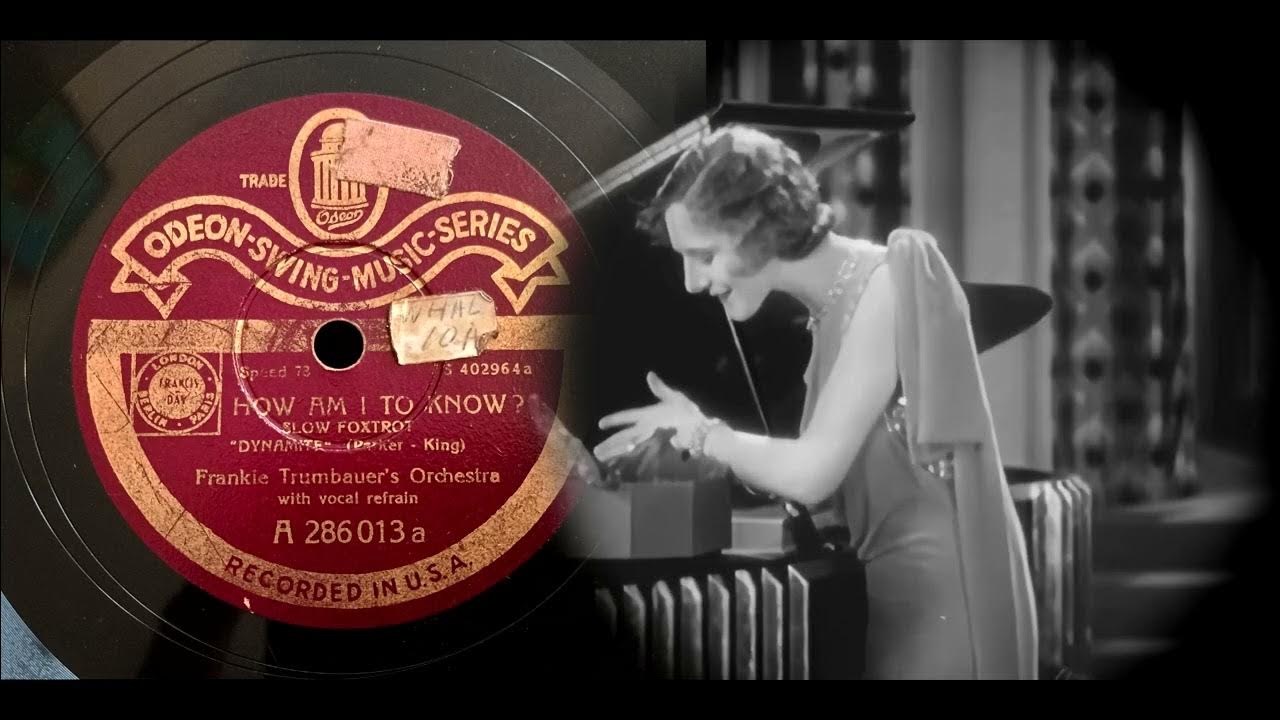 (1929) How am I to know? - Frankie Trumbauer's Orchestra (1929) How am I to know? - Frankie Trumbauer's Orchestra