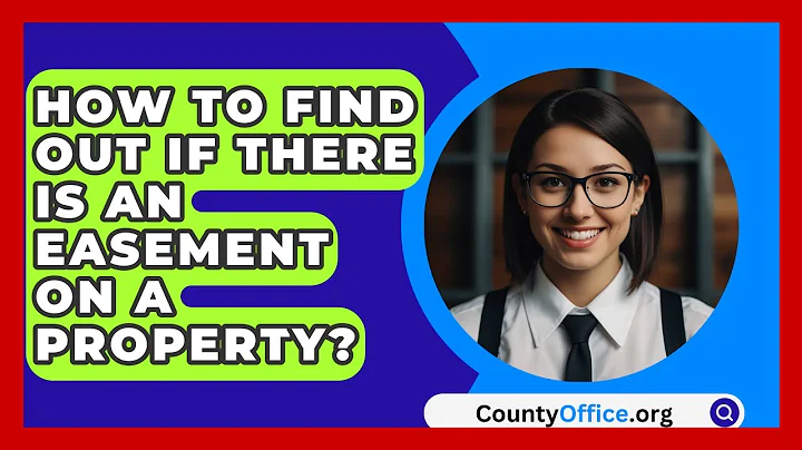 How To Find Out If There Is An Easement On A Property? - CountyOffice.org