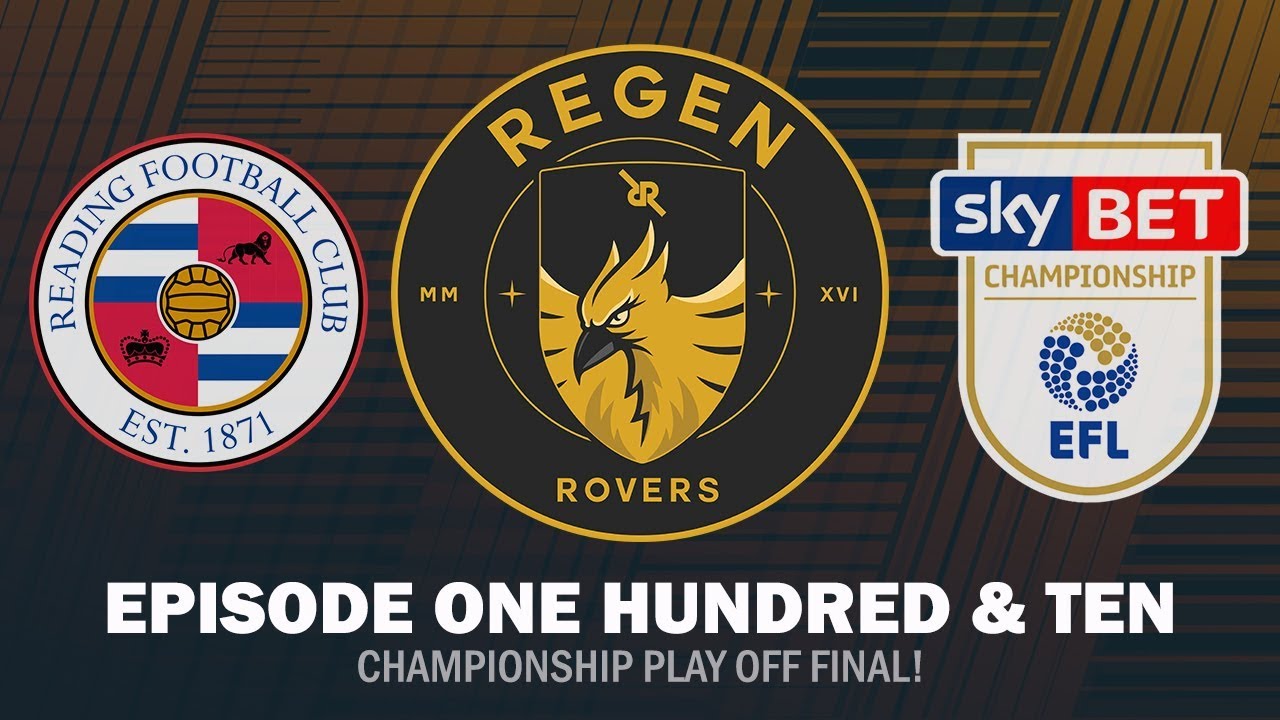 Regen Rovers | Episode 110 - Championship Play Off Final! | Football Manager 2019