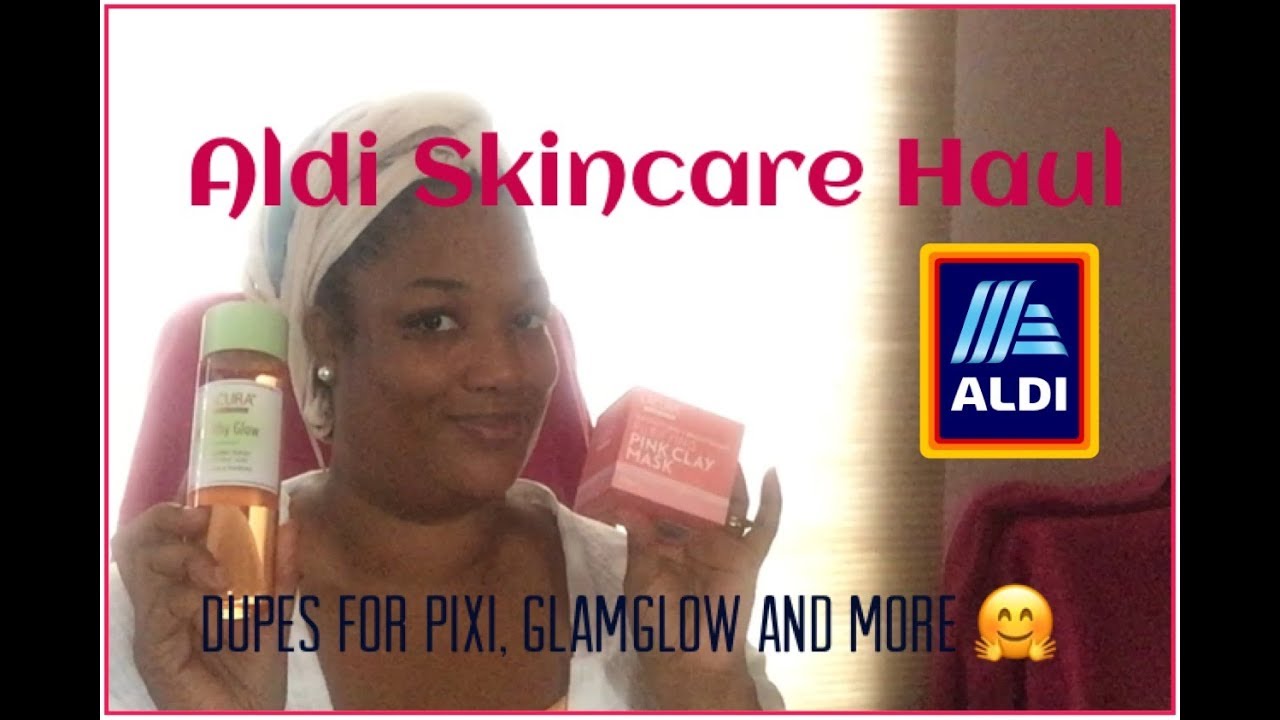 Aldi Skincare Haul Dupes for Pixi, Glamglow and more. YouTube