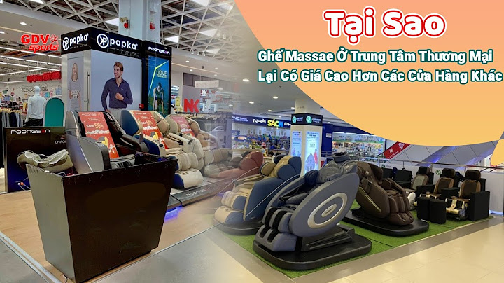 Ghế massage ở các siêu thị là loại gì năm 2024