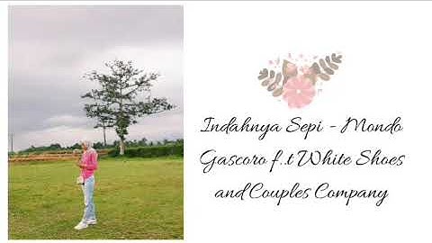 Indahnya Sepi - Candra Darusman (Mondo Gascaro ft. White Shoes and Couples Company)