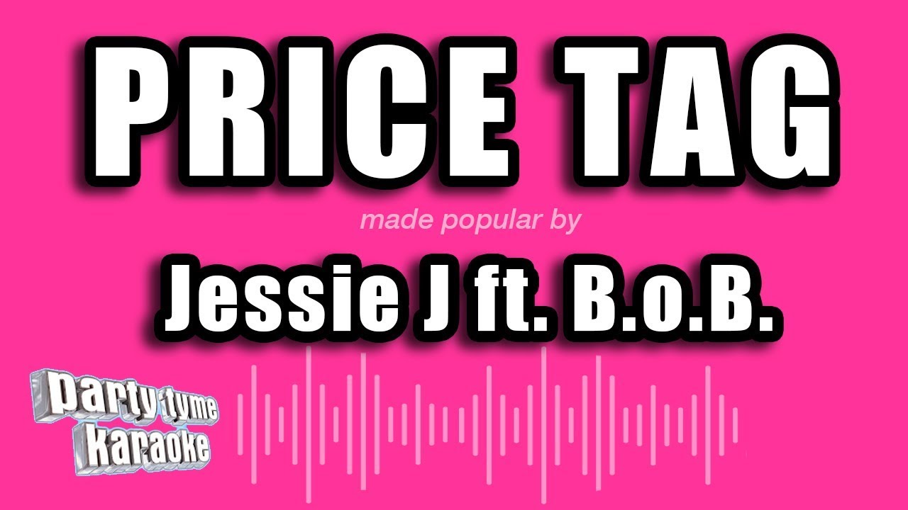 Jessie J ft. B.o.B. - Price Tag (Karaoke Version)