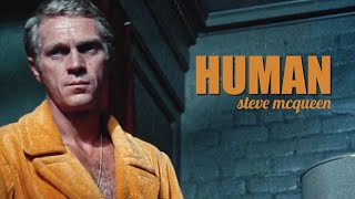 steve mcqueen || human