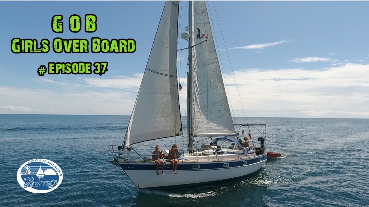 GOB - Girls Over Board (The Sailing Family) Ep.37