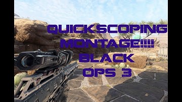 BLACK OPS 3-RANDOM KILL CLIPS (QUICKSCOPING MONTAGE!!!!!)
