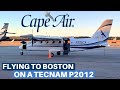 CAPE AIR TECNAM P2012 Traveller | Saranac Lake - Boston | Flight Review