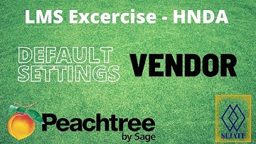 LMS | VENDOR DEFAULT SETTING | PEACHTREE | CBA | HNDA | FINAL YEAR | SLIATE