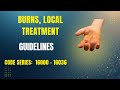 Burns Local Treatment CPT Guidelines Code Series:  16000-16036