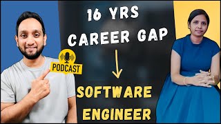 From 16 years of CAREER GAP To becoming a Software Engineer | How to get a JOB after a career gap