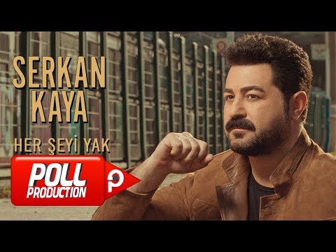 Serkan Kaya - Her Şeyi Yak - ( Official Audio )