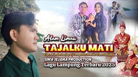 LAGU LAMPUNG TERBARU 2025 || TAJALKU MATI - Cipt: Winda Sanjaya || Artis: Alam Limau