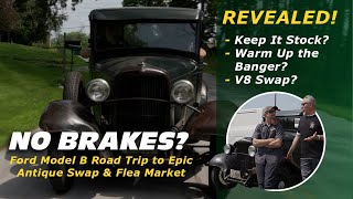 NO BRAKES! Ford Model B Road Trip to Epic Antique Swap & Flea Market
