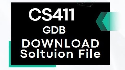 CS411 - GDB Solution Fall 2023, Download Solution File