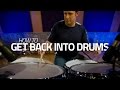 How To Get Back Into Drumming - Drumeo Lesson