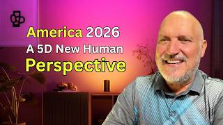 28 - America a 5D New Human Perspective