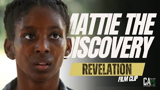Mattie: The Discovery Clip | Revelation