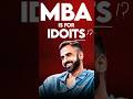 MBA Labelled “Idiot’s Choice”? 😱 Let’s Talk Reality #mba2026 #cat2026 #unacademyshowcase2026