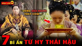 🔥 7 Bí Ẩn Ly Kỳ và Đáng Sợ về Từ Hy Thái Hậu Mà Bạn Không Tin Là Nó Từng Tồn Tại | Kính Lúp TV