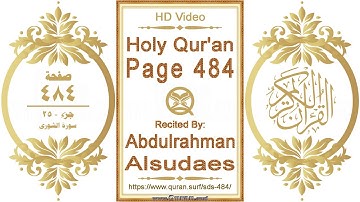 القرآن الصفحة ٤٨٤ | القارئ: عبد الرحمن السديس | نص يبرز فيديو عالي الدقة عن تلاوة القرآن الكريم