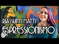 L'Espressionismo // Riassunti Matti