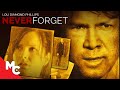 Never Forget | Full Crime Thriller Movie | Lou Diamond Phillips | Kris Holden-Ried