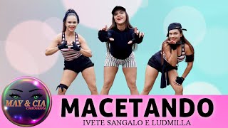 Macetando - Ivete e Ludmilla / May&Cia (Coreografia)