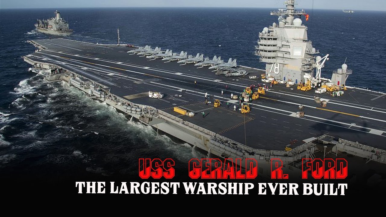 USS Gerald R. Ford - The Largest Warship Ever Built