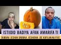 Istidio Badiya Afan Amarifa Ti Dubbaa Jechun Dabbaa Jechudha Jee Kofilan Nu Fixe Intala Nafxanyadhan 