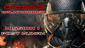 Crysis 3 Walkthrough Part 1 - Mission 1: Post Human | HD Lets Play / Playthrough Series