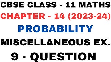 9 Question Miscellaneous l Chapter 14 l Probability l mis q9 l Class 11th Maths l NEW NCERT 2023-24