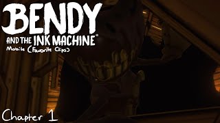 Bendy and the Ink Machine Mobile(Favorite Clips) || Chapter 1 (FIXED)