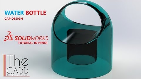 WATER BOTTLE CAP DESIGN | SOLIDWORKS TUTORIAL IN HINDI | THE CADD