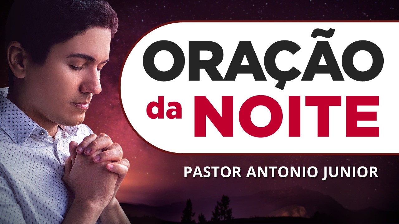 ORAÇÃO DA NOITE DE HOJE - 02/03 - Oração com Salmo 91