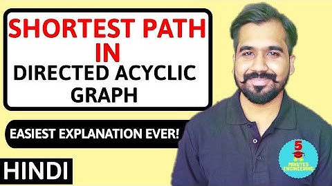 Shortest Path in Directed Acyclic Graph (DAG) Explained With Solved Example in Hindi