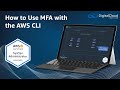 How to Use MFA with the AWS CLI