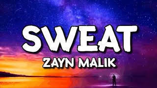 ZAYN - Sweat (Lyrics) | Nobody is Listening