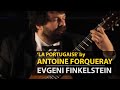 Capture de la vidéo Evgeni Finkelstein – 'La Portugaise' By Antoine Forqueray