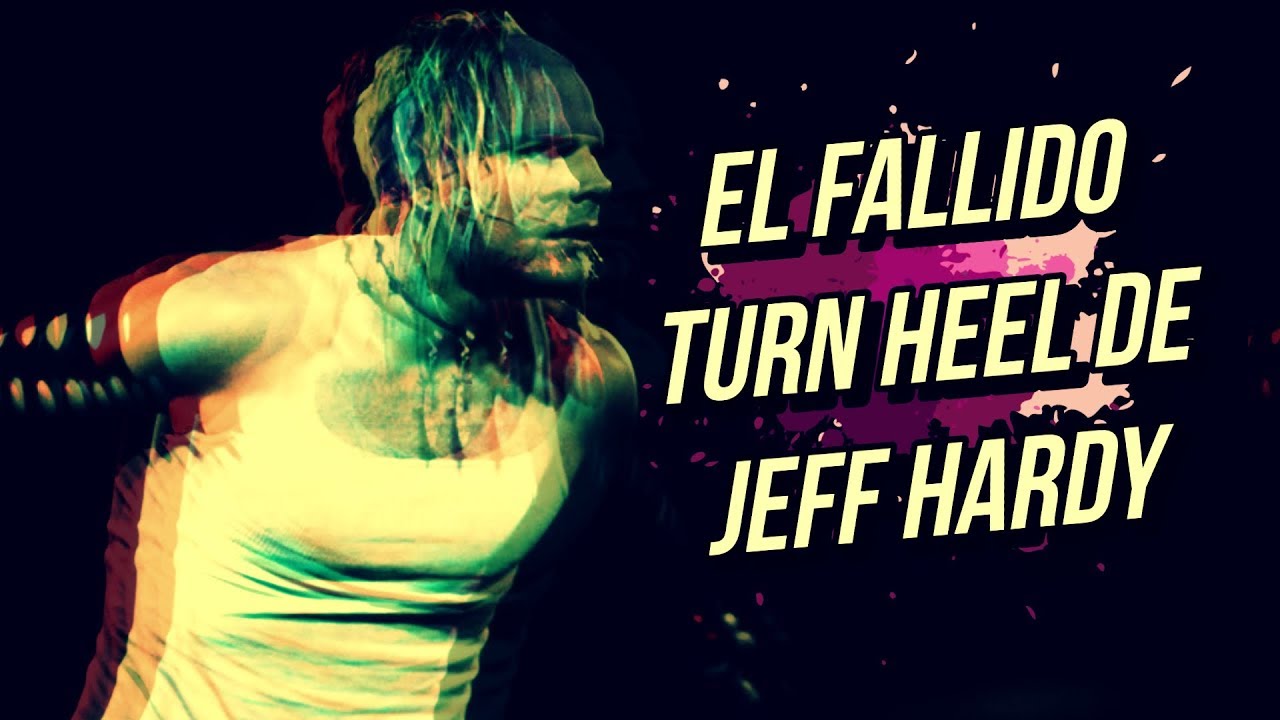 El FALLIDO TURN HEEL de JEFF HARDY en WWE