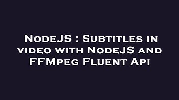 NodeJS : Subtitles in video with NodeJS and FFMpeg Fluent Api