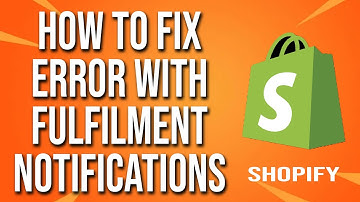 How To Fix Shopify Error With Order Fulfilment Notifications