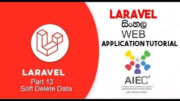 Laravel Sinhala Tutorial | Part 13 | Laravel Data Soft Delete