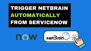 How to AUTOMATE Your First Response | Trigger NetBrain AUTOMATICALLY from ServiceNow