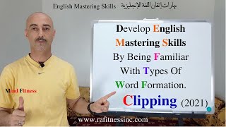 Develop English Mastering Skills By Being Familiar With Types Of Word Formation. Clipping (2021)