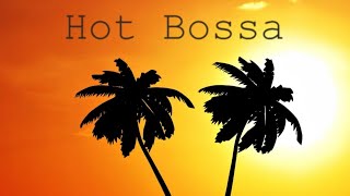 ▶️ HOT BOSSA NOVA - Relaxing Latin American Jazz Music For Lounging or Partying